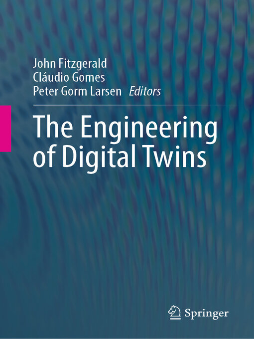 Title details for The Engineering of Digital Twins by John Fitzgerald - Available